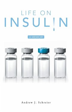 Life on Insulin - Schreier, Andrew J.