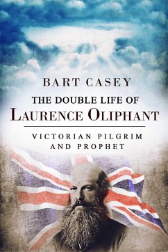 The Double Life of Laurence Oliphant - Casey, Bart