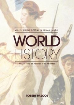 WORLD HISTORY Volume 2 - HUMAN DESTINY IN HUMAN HANDS - Pascoe, Robert