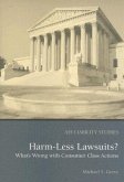 Harm Less Lawsuits?: What's Wrong with Consumer Class Actions