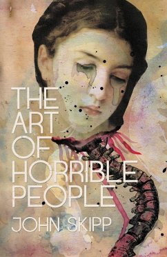 The Art of Horrible People - Skipp, John