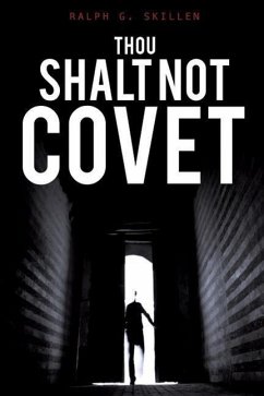 Thou Shalt Not Covet - Skillen, Ralph G.