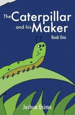 The Caterpillar and his Maker: Book One - Osime, Joshua