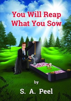 You Will Reap What You Sow - Peel, S. A.