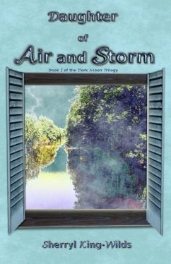 Daughter of Air and Storm: Book I of the Dark Moon Trilogy - King-Wilds, Sherryl