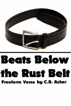 Beats Below the Rust Belt - Asher, C. R.