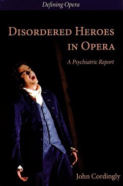 Disordered Heroes in Opera - Cordingly, John; Seymour, Claire