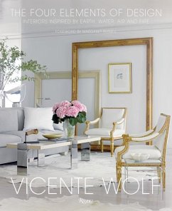 The Four Elements of Design: Interiors Inspired by Earth, Water, Air and Fire - Wolf, Vicente