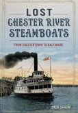 Lost Chester River Steamboats:: From Chestertown to Baltimore