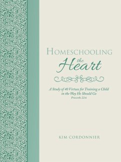 Homeschooling the Heart - Cordonnier, Kim