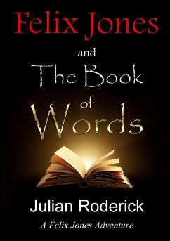 Felix Jones And The Book Of Words - Roderick, Julian