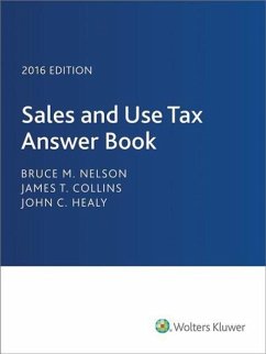 Sales and Use Tax Answer Book 2016 - Nelson, Bruce M.; Collins, James T.; Healy, John C.