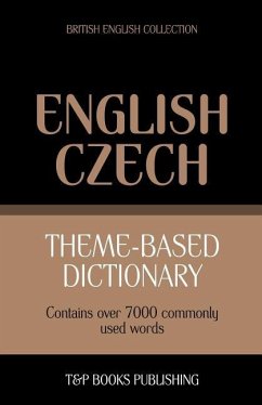 Theme-based dictionary British English-Czech - 7000 words - Taranov, Andrey