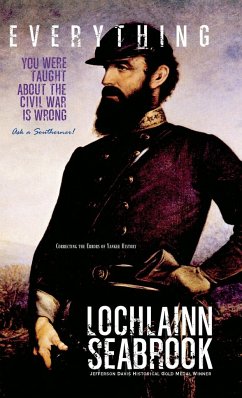 Everything You Were Taught About the Civil War is Wrong, Ask a Southerner! - Seabrook, Lochlainn