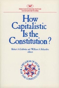 How Capitalistic is the Constitution? - Goldwin, Robert A.