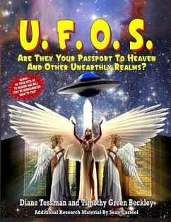 UFOs: Are They Your Passport to Heaven And Other Unearthly Realms? - Beckley, Timothy Green; Casteel, Sean; Tessman, Diane