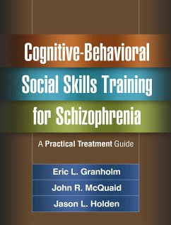 Cognitive-Behavioral Social Skills Training for Schizophrenia - Granholm, Eric L; McQuaid, John R; Holden, Jason L