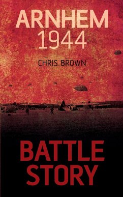 Arnhem 1944 - Brown, Chris