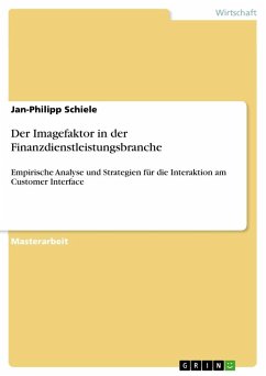 Der Imagefaktor in der Finanzdienstleistungsbranche - Schiele, Jan-Philipp