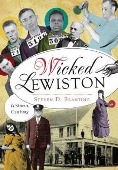 Wicked Lewiston:: A Sinful Century - Branting, Steven D.