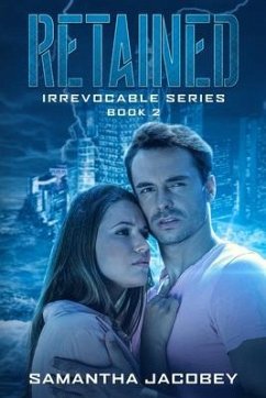 Retained: Book 2 of the Irrevocable Series - Jacobey, Samantha