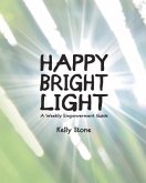 Happy Bright Light: A Weekly Empowerment Guide