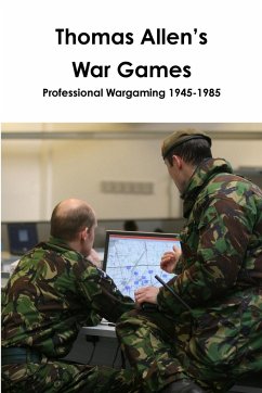 Thomas Allen's War Games Professional Wargaming 1945-1985 - Curry, John; Allen, Thomas