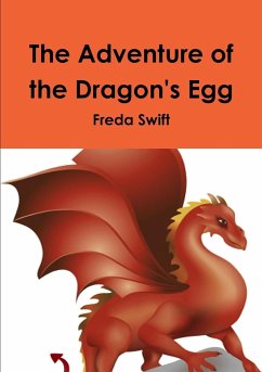 The Adventure of the Dragon's Egg - Swift, Freda