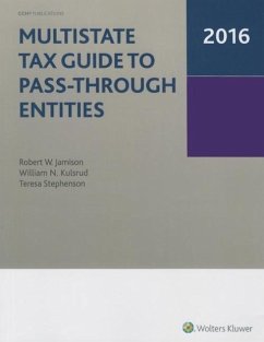 Multistate Tax Guide to Pass-Through Entities 2016 - Jamison, Robert W.; Kulsrud, William N.; Stephenson, Teresa