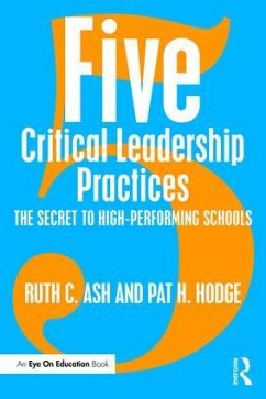 Five Critical Leadership Practices - Ash, Ruth C. (Education Solutions, USA); Hodge, Pat H. (Education Solutions, USA)