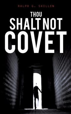 Thou Shalt Not Covet - Skillen, Ralph G