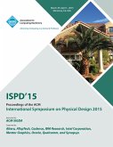 ISPD 15 International Symposium on Physical Design