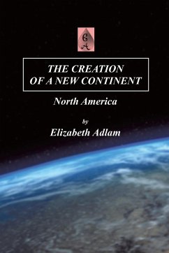 The Creation of a New Continent - Adlam, Elizabeth