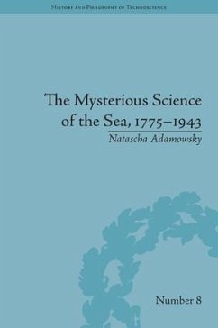 The Mysterious Science of the Sea, 1775-1943 - Adamowsky, Natascha