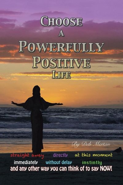 Choose a Powerfully Positive Life