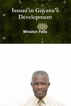 Issues in Guyana's Development - Felix, Winston