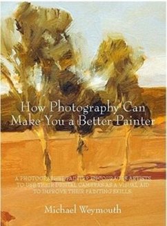 How Photography Can Make You a Better Painter - Weymouth, Michael