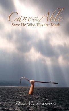 Cane & Able: Save He Who Has the Mark - Lichterman, Dean M.