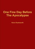 One Fine Day Before The Apocalypse