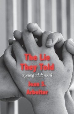 The Lie They Told: A Young Adult Novel - Arbeiter, Jean