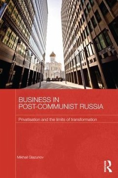 Business in Post-Communist Russia - Glazunov, Mikhail