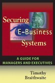 Securing E-Business Systems: A Guide for Managers and Executives