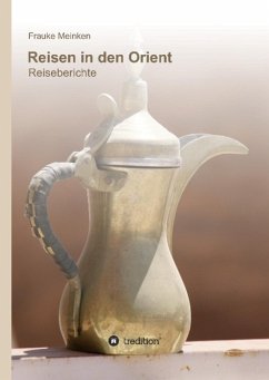 Reisen in den Orient - Meinken, Frauke