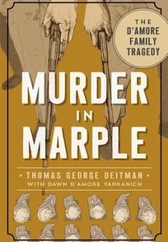 Murder in Marple:: The d'Amore Family Tragedy - Deitman, Thomas George