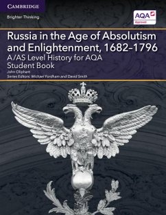 A/AS Level History for AQA Russia in the Age of Absolutism and Enlightenment, 1682-1796 - Oliphant, John