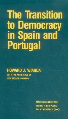 Transition to Democracy in Spain and Portugal - Wiarda, Howard J.