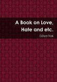 A Book on Love, Hate and etc.
