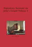 Expository Sermons on John's Gospel Volume 3