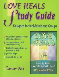 Love Heals Study Guide: A Companion Study Guide to Love Heals - Peck, Shannon