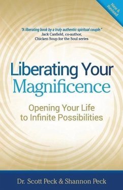Liberating Your Magnificence: Opening Your Life to Infinite Possibilities - Peck, Shannon; Peck, Scott